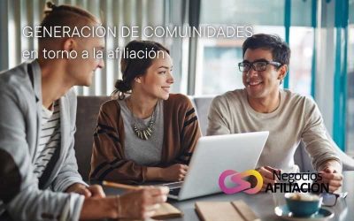 Generación de comunidades en torno a la afiliación: Claves para crear y mantener una audiencia comprometida