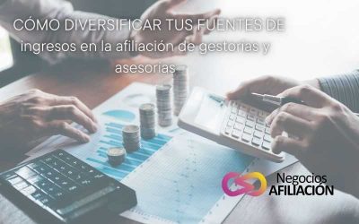 Cómo diversificar tus fuentes de ingresos en la afiliación de gestorías y asesorías