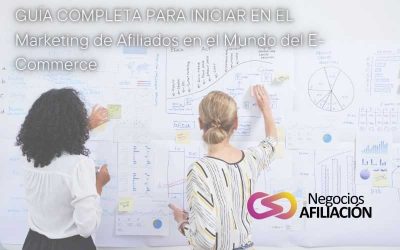 Guía Completa para Iniciar en el Marketing de Afiliados en el Mundo del E-Commerce