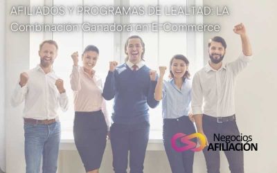 Afiliados y Programas de Lealtad: La Combinación Ganadora en E-Commerce