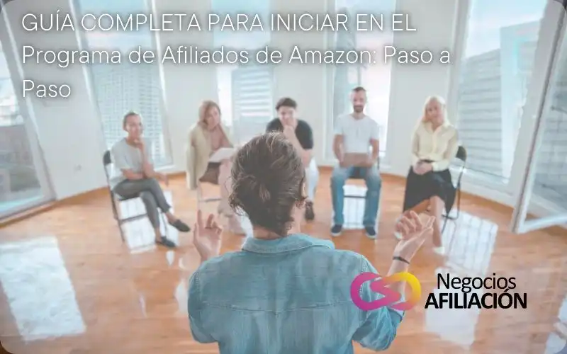 Guía Completa para Iniciar en el Programa de Afiliados de Amazon: Paso a Paso
